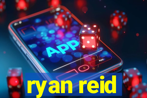 ryan reid